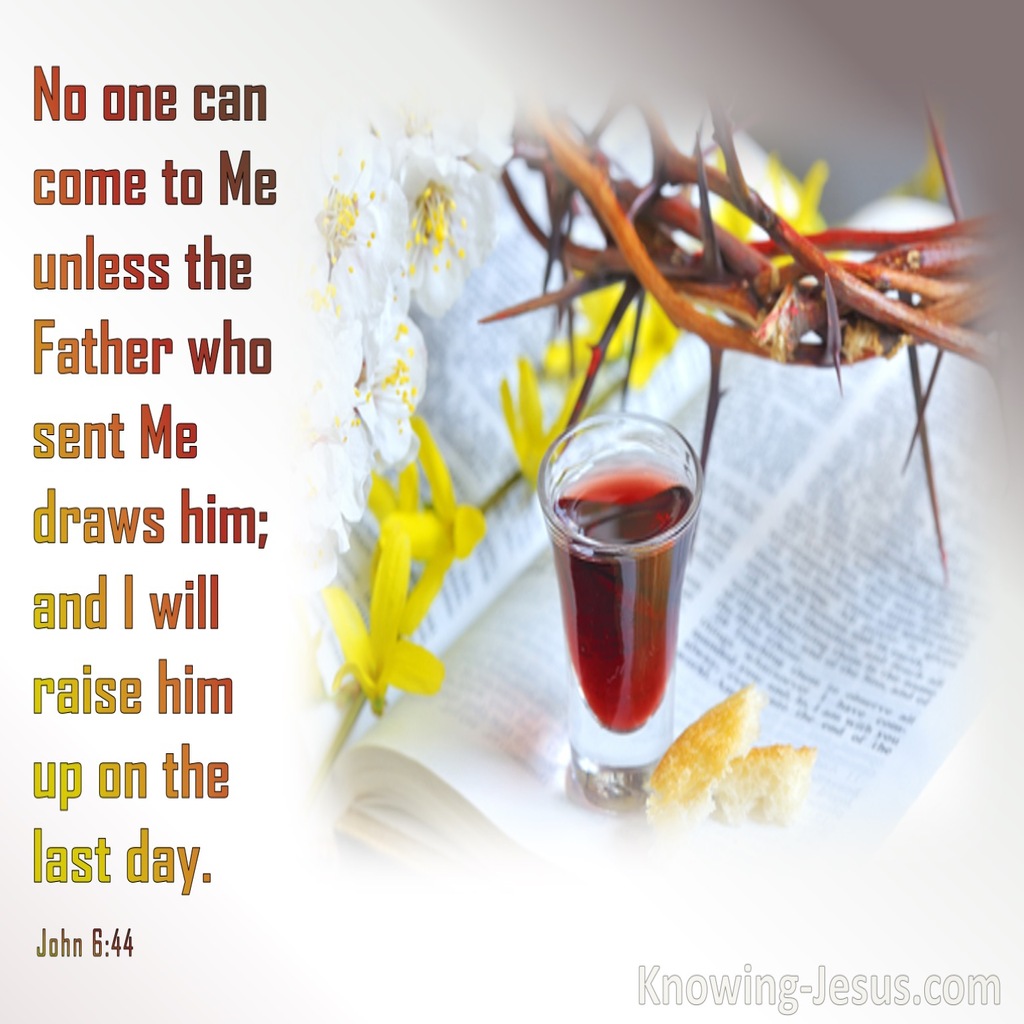 John 6:44 No One Can Come To Me Unless The Father Draws Him (red)